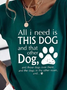 Damen Alles I brauchen ist diese Hund und Das Sonstiges Hund Einfach Wärme Vlies T-Shirt